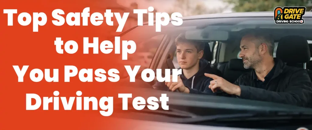 a driver is telling Top Safety Tips to Help You Pass Your Driving Test